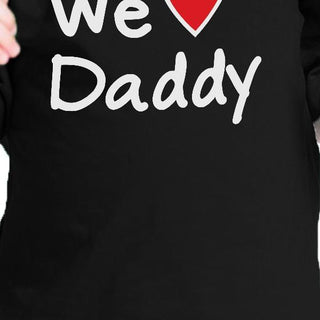 We Love Dad Black Funny Design Baby T-Shirt Cute