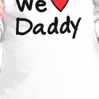 We Love Dad White Cute Baby TShirt Cotton Fathers