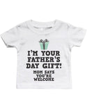 I'm Your Father's Day Gift - Funny Graphic