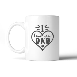 I Love You Dad Heart Ceramic Mug Dishwasher