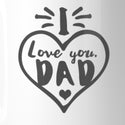 I Love You Dad Heart Ceramic Mug Dishwasher